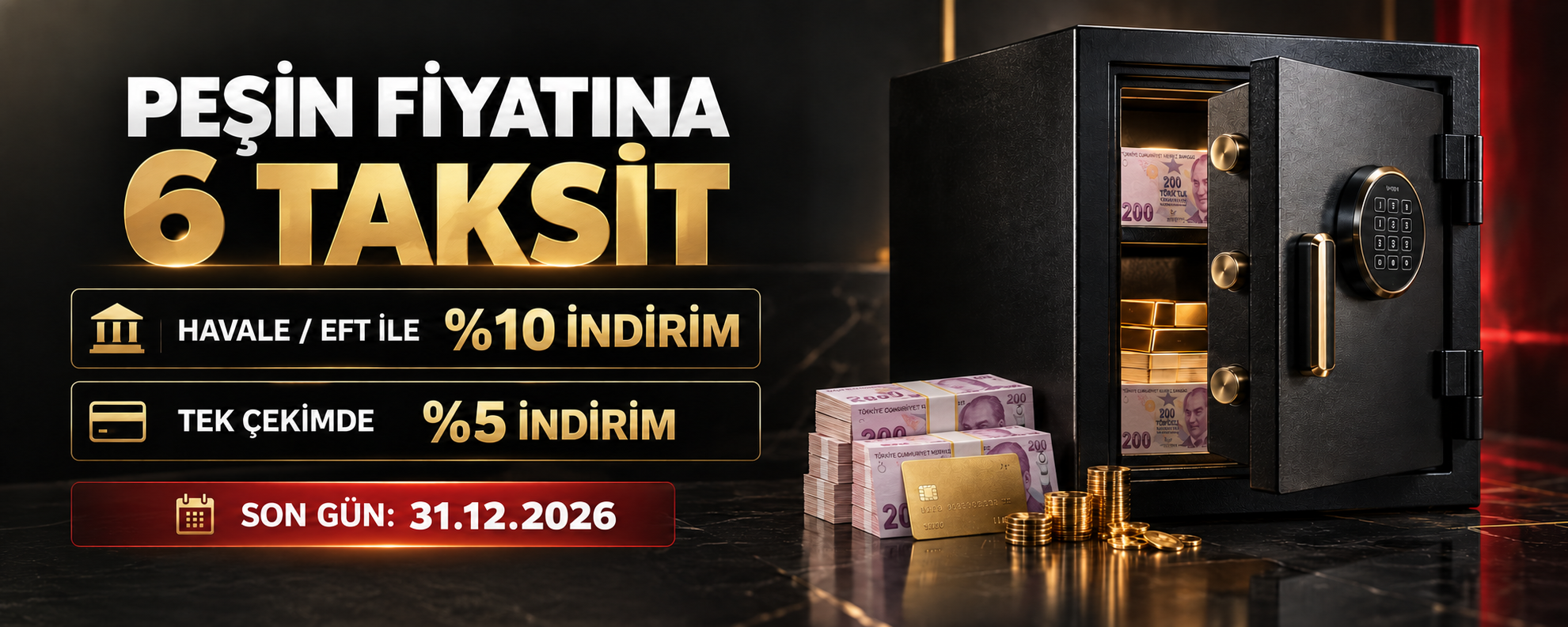 Kıratlı Çelik Kasa peşin fiyatına 6 taksit, havale EFT ile yüzde 10 indirim ve tek çekimde yüzde 5 indirim kampanyası